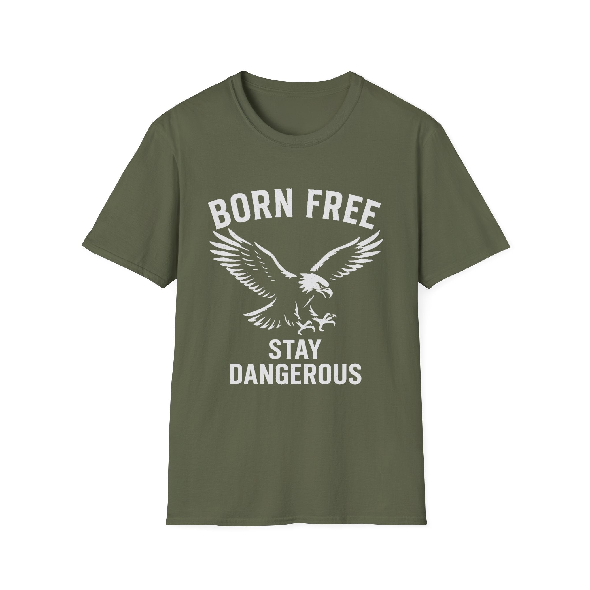 Born Free Stay Dangerous T-Shirt — Eagle Graphic Patriotic Tee