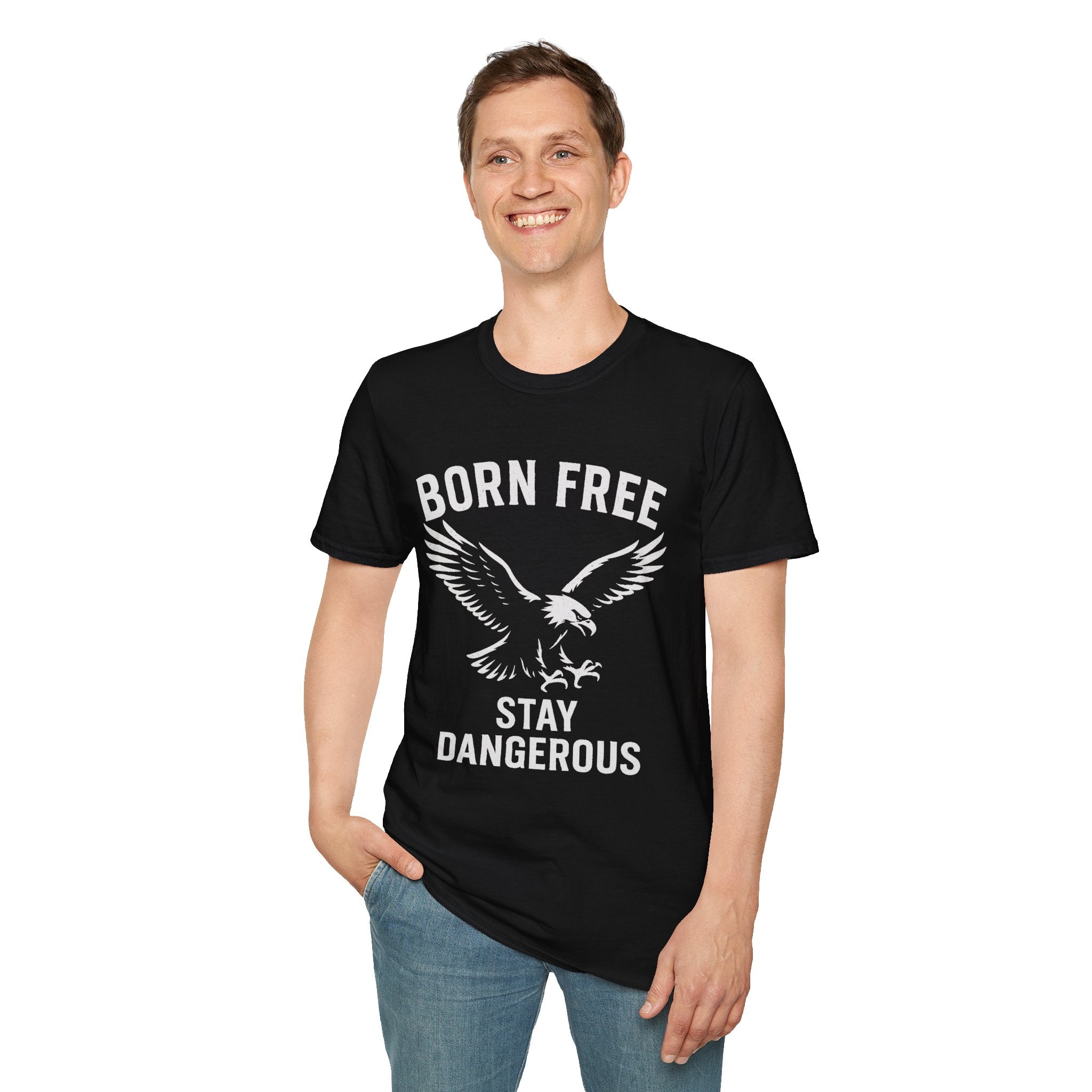 Born Free Stay Dangerous T-Shirt — Eagle Graphic Patriotic Tee