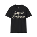 Saved + Strapped T-Shirt — Vintage Script Christian Faith Tee